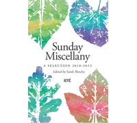 Sunday Miscellany : A Selection, 2018-2023