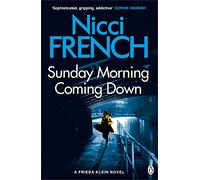 Sunday Morning Coming Down : A Frieda Klein Novel (7)