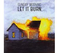 Sunday Morning - Let It Burn [Vinyl LP] [VINYL]