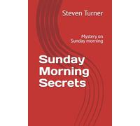 Sunday Morning Secrets: Mystery on Sunday morning