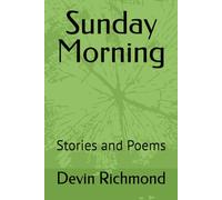 Sunday Morning: Stories and Poems