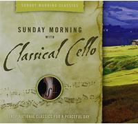 SUNDAY MORNING WITH CLASSICAL CELLO - Sunday Morning with Classical Cello / Various