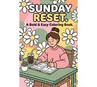 SUNDAY RESET: A Bold & Easy Coloring Book: Cozy Scenes of Aesthetic Planning, Soft Life Relaxation, and Minimalist Girl Therapy (Marker Friendly)