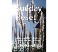 Sunday Reset: A Cozy Journal for Reflection, Planning & Peaceful Routines