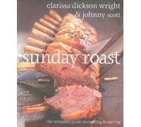 Sunday Roast: The Complete Guide to Cooking and Carving