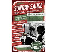 Sunday Sauce: When Italian-Americans Cook