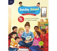 Sunday School Curriculum For Children: 52- Week Lessons and Activities for Future Leaders
