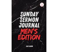 SUNDAY SERMON JOURNAL MEN'S EDITION FOR WRITING SERMON NOTES