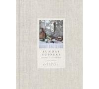 Sunday Suppers – Recipes + Gatherings: A Cookbook