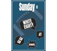 Sunday = White Eighty, Can Can, Jet, Crunch Notebook: College Ruled Lined Paper 110 pages 6x9 inches Notebook/Journal for football fans