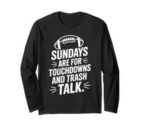 Sundays are for Touchdowns and Trash Talk Long Sleeve T-Shirt