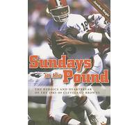 Sundays in the Pound: The Heroics and Heartbreak of the 1985-89 Cleveland Browns