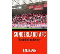 Sunderland AFC : The Definitive History
