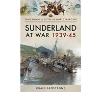 Sunderland at War 1939-45