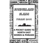 Sunderland Slang Phrase Book. A Pocket Guide To North East Words & Phrases: A fun dictionary to learn yourself Mackem - funny gift idea