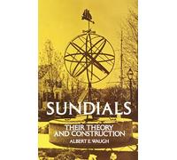 Sundials: Their Theory and Construction