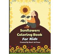 Sunflower Coloring Book for Kids with Fun Facts: Creative Activity Book for Children | 30+ Unique Sunflower Designs with Educational Facts | 8.5x11 Size