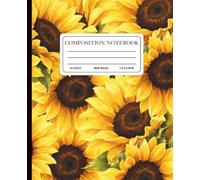 Sunflower Floral Composition Notebook: Pretty Wide Ruled Notebook for School, Work, Journaling, Note Taking and Everyday Writing | Beautiful Botanical ... and Students, 110 pages, 7.5 in x 9.25 in