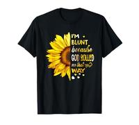 Sunflower I'm Blunt Because God Rolled Me That Way T-Shirt