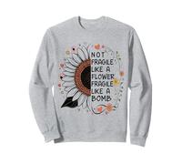 Sunflower Not Fragile Like A Flower But A Bomb Sweatshirt