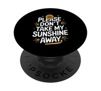 Sunflower Please Don'T Take My Sunshine Away PopSockets Adhesive PopGrip
