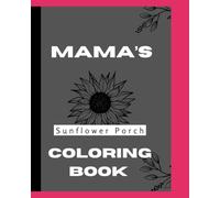 Sunflower Porch: Mom coloring book