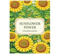 Sunflower Power Coloring Book: A Relaxing Sunflower Coloring Book for Adults