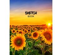 Sunflower Sketchbook: Blank Paper Sunflower Sketch Pad 8.5 x 11 - 120 Unlined Pages for Women, Girls, Teens - Perfect Gift for Kids and Adults