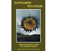 Sunflower Splendor: Three Thousand Years of Chinese Poetry (Midland Book)