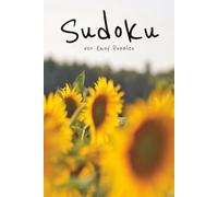 Sunflower Sudoku: Sudoku Book with Easy to Read Print | Easy Difficulty Level | 6x9 inches, 120 pages | 50+ puzzles … Good for Vacations, Holidays and Free Times