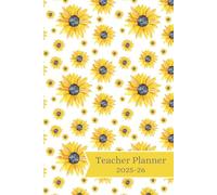 Sunflower Teacher Planner 2025-26: A5 Week-to-view teacher diary for 2025-26 Academic Year, September 2025 to August 2026