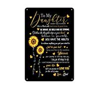 Sunflower to My Daughter Sign Gifts for Daughter from Dad, Daughter Gift Metal Sign Aluminum Healing Thoughts Love Wall Decor Poster Gift for Home Bedroom Bar Restaurant Cafe Club 6x8 Inch