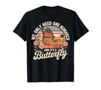 Sunflower We Only Need One Monarch and It’s A Butterfly T-Shirt