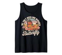 Sunflower We Only Need One Monarch and It’s A Butterfly Tank Top