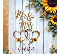 Sunflower Wedding Guest Book: Rustic Floral Guest Sign-In Book for Weddings & Receptions: Keepsake Memory Book for Guests’ Messages, Advice & Well Wishes | Country Chic Bridal Decor