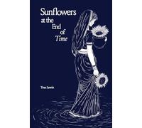 Sunflowers at the End of Time