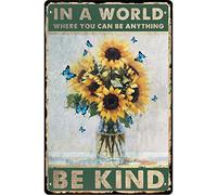 Sunflowers in A World Where You Can Be Anything Be Kind Vintage Tin Sign Flowers Wall Art for Living Room Bedroom Bathroom Farmhouse Kitchen Office Wall Art Rustic Tin Sign 5.5x8 inches