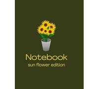 Sunflowers Notebook: Wide Ruled Lined Pages for Writing, Journaling & Notes: 100 Wide Ruled Lined Pages | Minimal Floral Design for School, Work & Personal Use