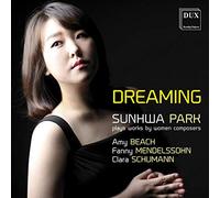 Sunhwa Park - Dreaming: Works by Women Composers