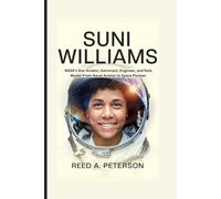 Suni Williams: NASA’s Star Aviator, Astronaut, Engineer, and Role Model-From Naval Aviator to Space Pioneer