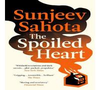 Sunjeev Sahota The Spoiled Heart Paperback Book Sunjeev Sahota Multicolor