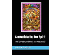 Sunkahinla the Fox Spirit: The Spirit of Cleverness and Aaptability