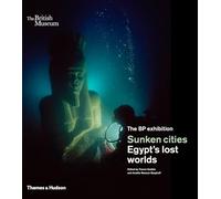Sunken cities: Egypt's lost worlds (British Museum)