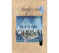 Sunkissed & Unbothered: A Beach Girl Journal: Write, Reflect & Rewind by the Waves