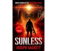 Sunless: A Post Apocalyptic Thriller (Dark Skies: A Kerrigan Survival Saga)