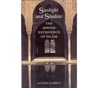 Sunlight and Shadow: The Jewish Experience of Islam