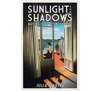 Sunlight and Shadows: Writers in the South of France