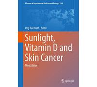 Sunlight, Vitamin D and Skin Cancer: 1268 (Advances in Experimental Medicine and Biology, 1268)