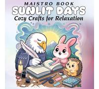 Sunlit Days: Easy Bold Coloring Book - Summer Cozy and Cute Scenes, Cute Animals Doing Art Projects, Cozy Crafts for Relaxation (Craft & Cozy ... and Creative Adventures for Teens & Adults)