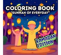 Sunnah of Everyday - Ramadan Edition: Islamic Ramadan Coloring Book for Kids Ages 3-6 | Learn Fasting, Prayer, Kindness, and Sunnah Habits, 50 Pages Ready coloring